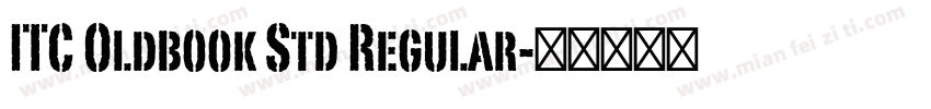 ITC Oldbook Std Regular字体转换